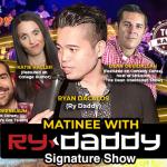 Matinee with Ry Daddy ft. Harrison Greenbaum, Katie Haller, Dean Obeidallah, Olga Namer, Ryan Dacalos