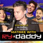 Matinee with Ry Daddy ft: Ryan Dacalos, Jocelyn Chia, Gibran Saleem, Henry Sir